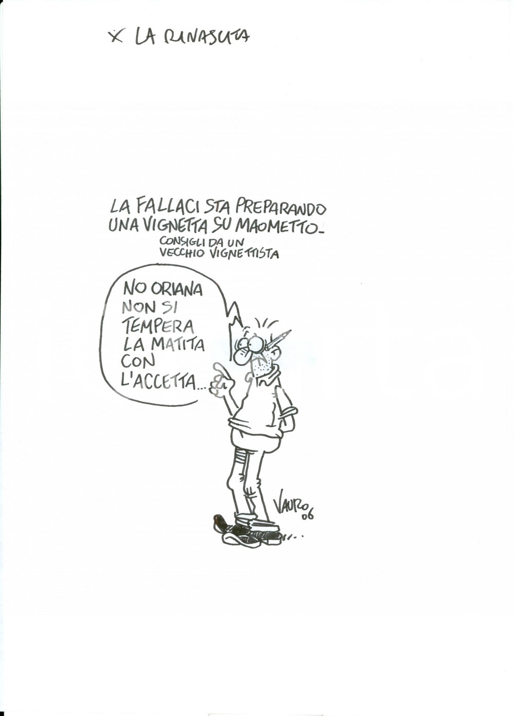 Stampa, bozzetto originale 2006 DISEGNO originale VAURO Senesi Consigli a Oriana FALLACI 1