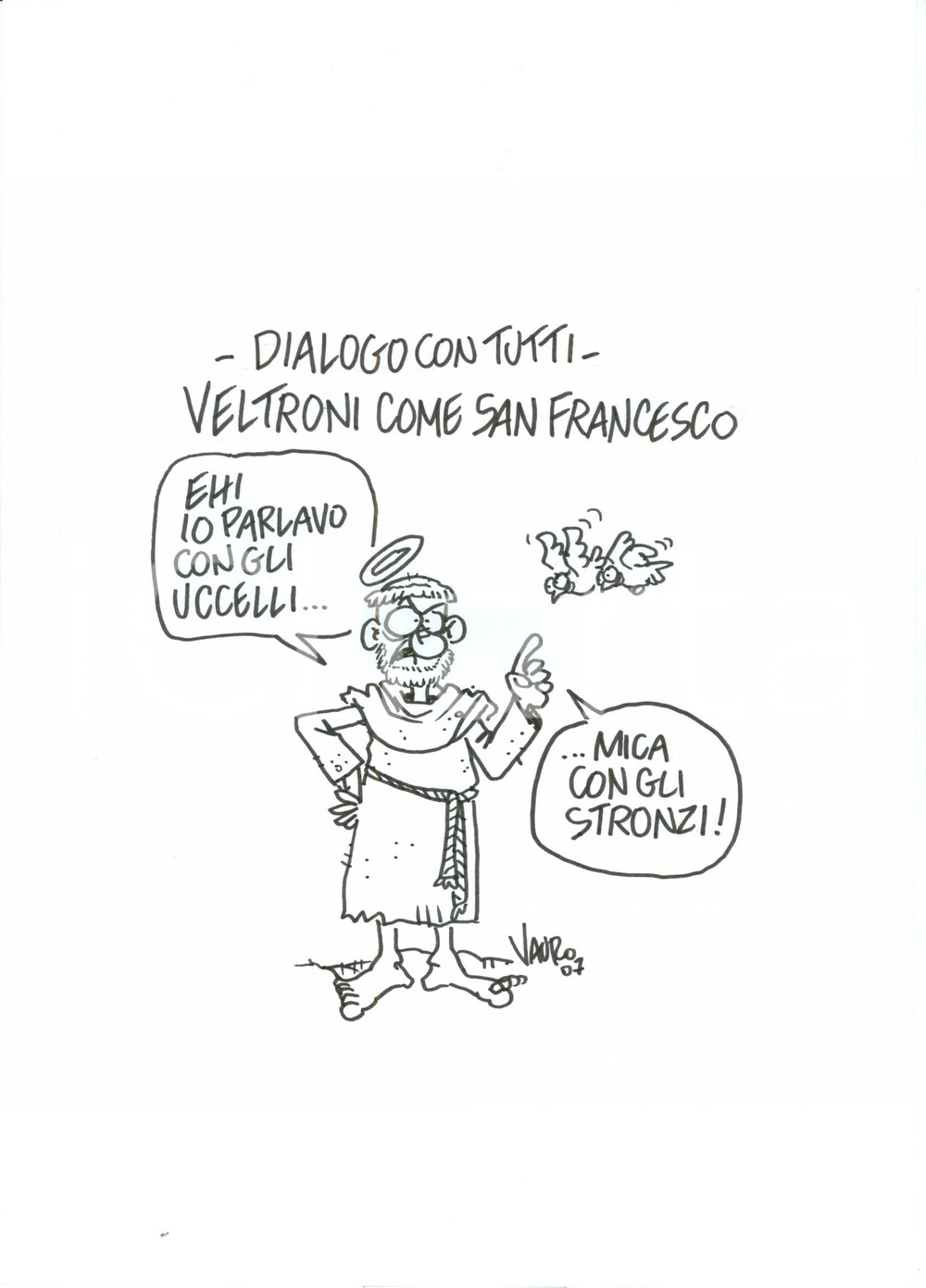 Stampa, bozzetto originale 2007 DISEGNO originale VAURO Senesi Walter VELTRONI come SAN FRANCESCO? 1