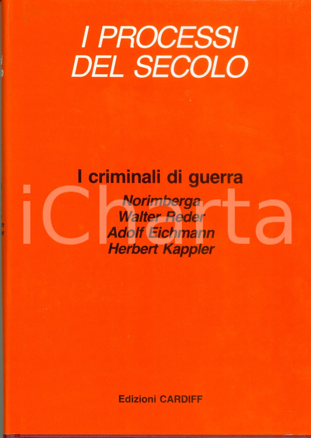 Libro, pubblicazione d epoca 1984 I PROCESSI DEL SECOLO Criminali di guerra NORIMBERGA Walter REDER EICHMANN 1