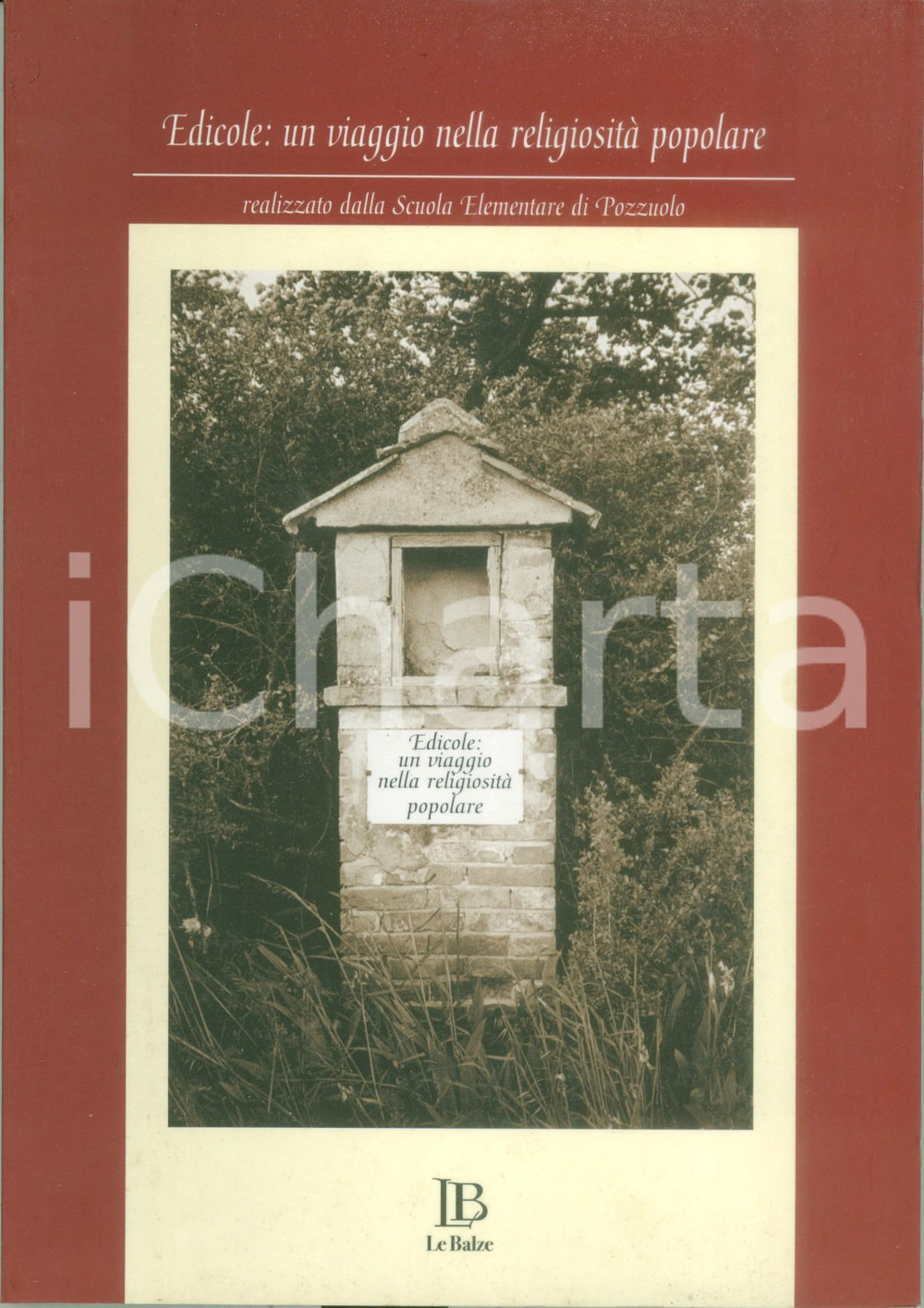 Libro, pubblicazione d epoca 2003 CASTIGLIONE DEL LAGO  POZZUOLO Edicole: viaggio nella religiosità popolare 1