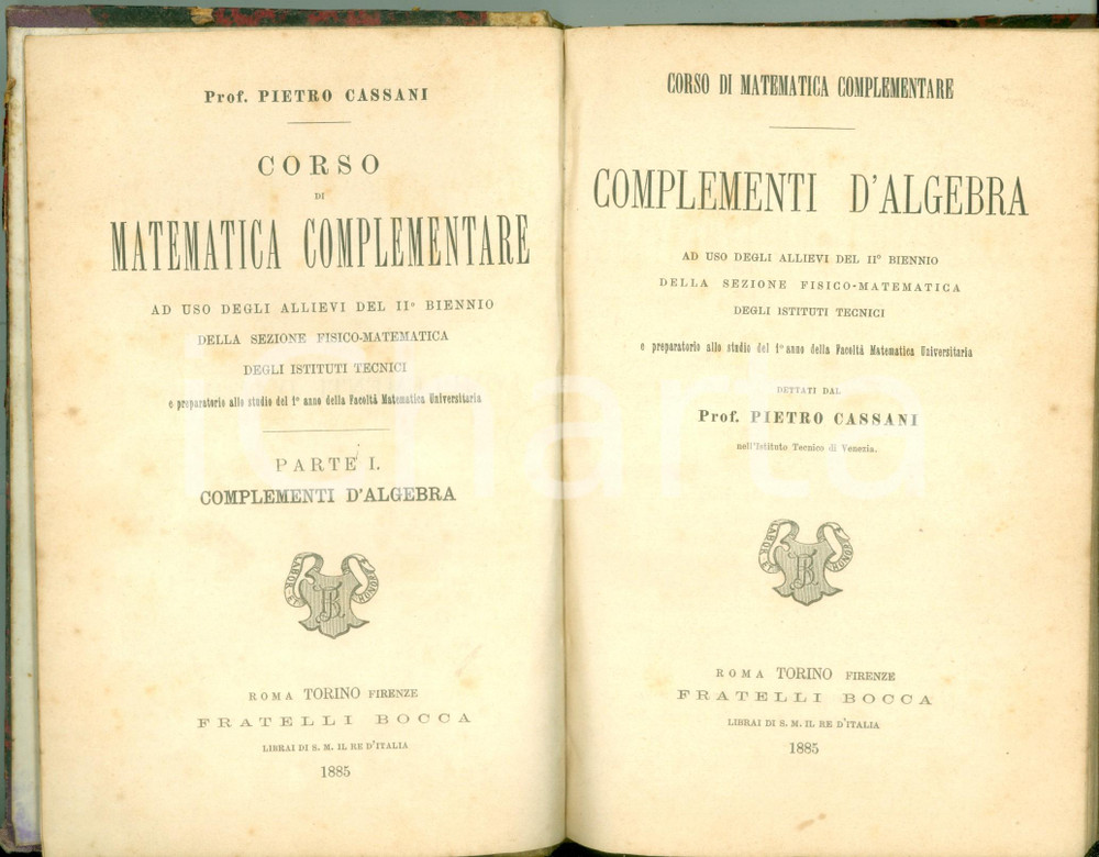 Libro, pubblicazione d epoca 1885 Pietro CASSANI Complementi d algebra per allievi Istituti Tecnici 1
