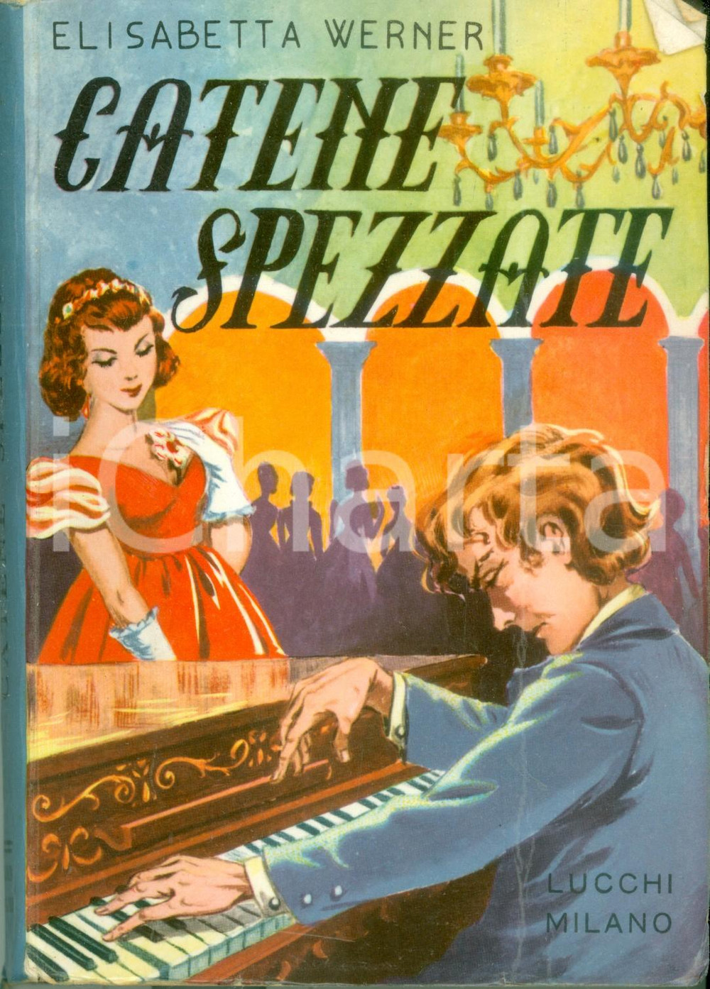 Libro, pubblicazione d epoca 1962 Elisabetta WERNER Catene spezzate Romanzo a cura di Gino MARCORA 1