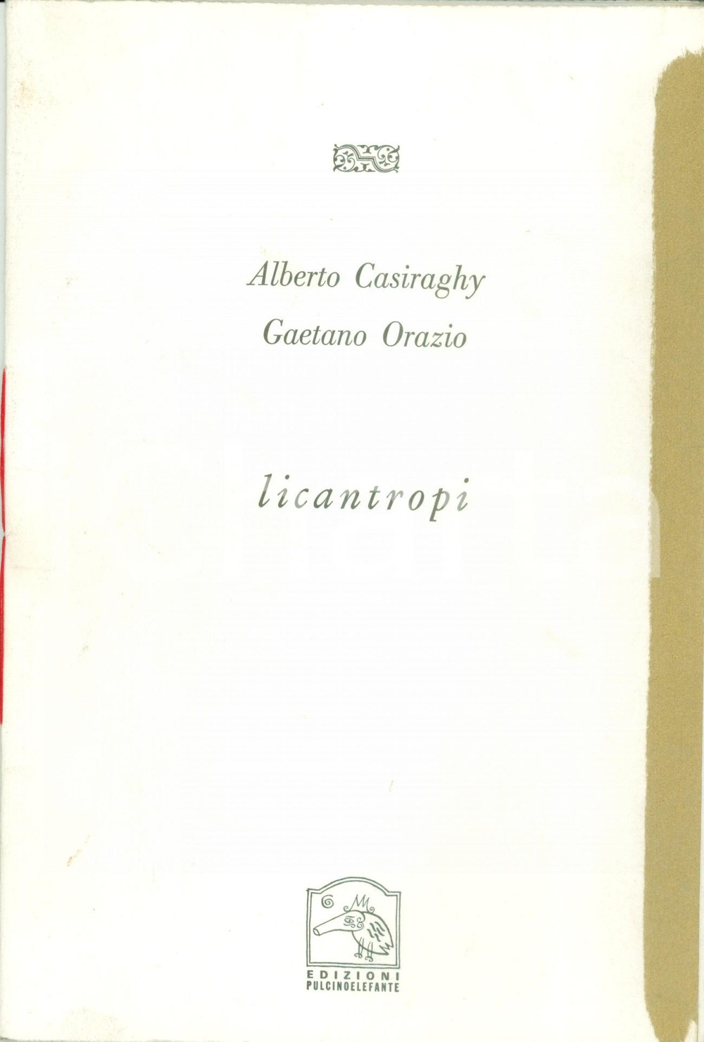 Libro, pubblicazione d epoca 1998 Alberto CASIRAGHY Gaetano ORAZIO Licantropi Edizioni PULCINOELEFANTE 1