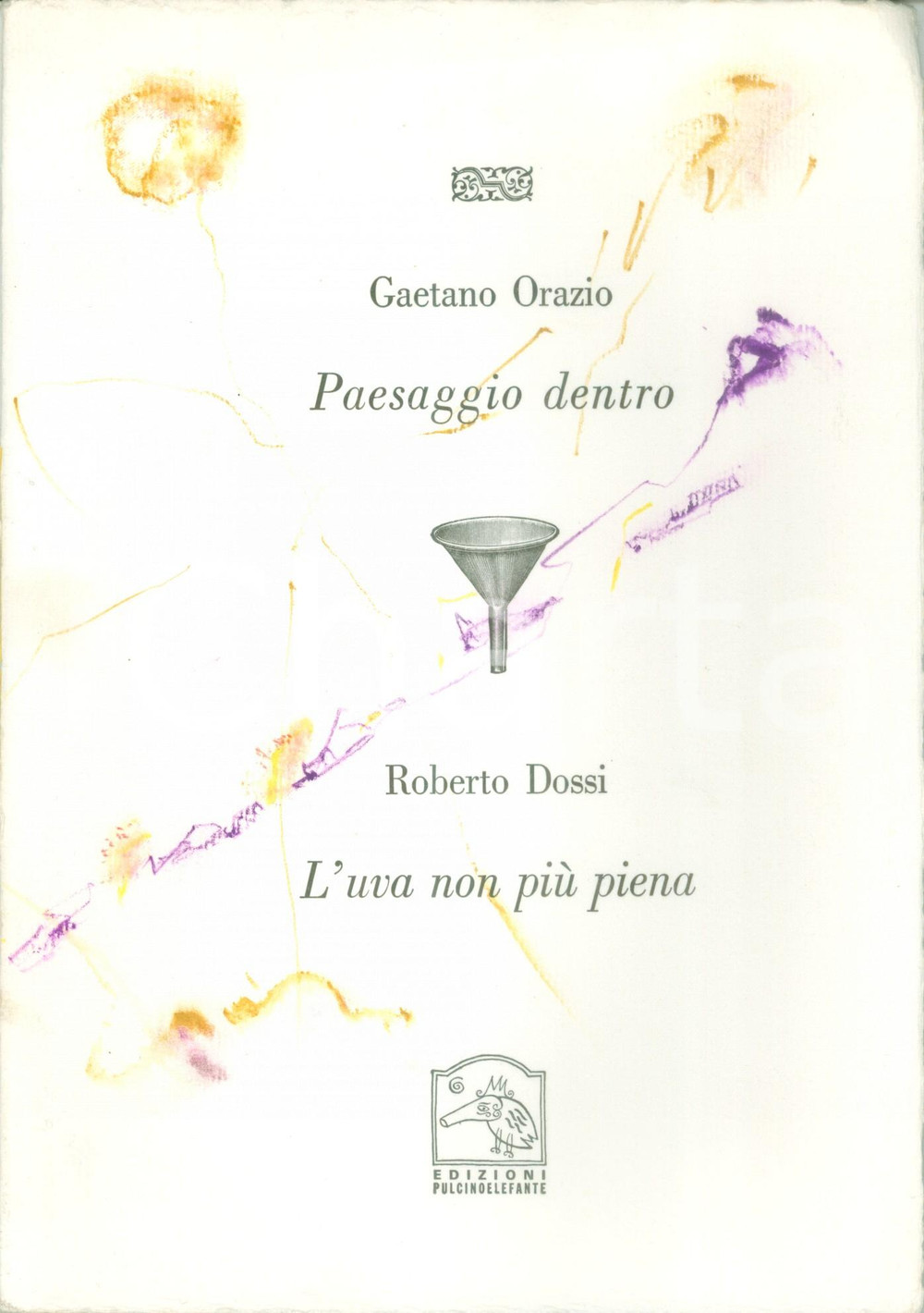 Libro, pubblicazione d epoca 1997 Gaetano ORAZIO Paesaggio dentro Roberto DOSSI Edizioni PULCINOELEFANTE 1
