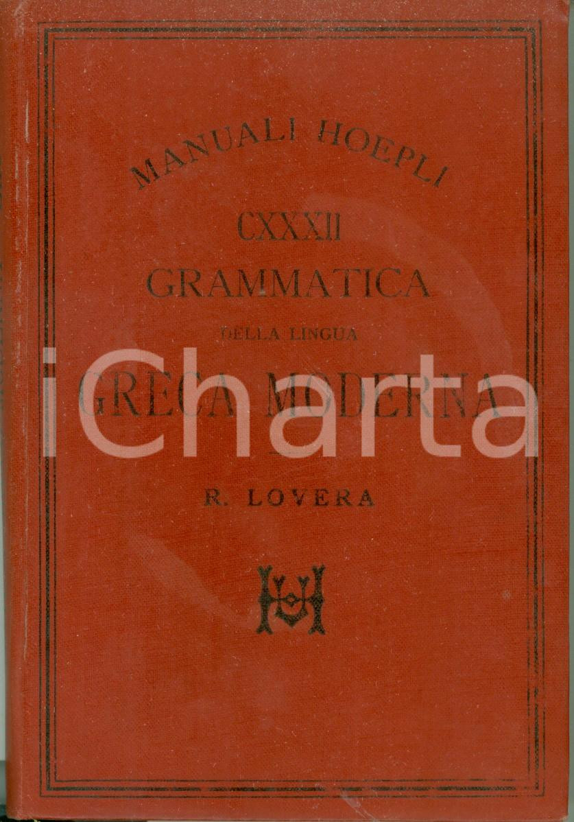 Libro, pubblicazione d epoca 1893 MANUALI HOEPLI Romeo LOVERA Grammatica della lingua greca moderna Prima ed. 1