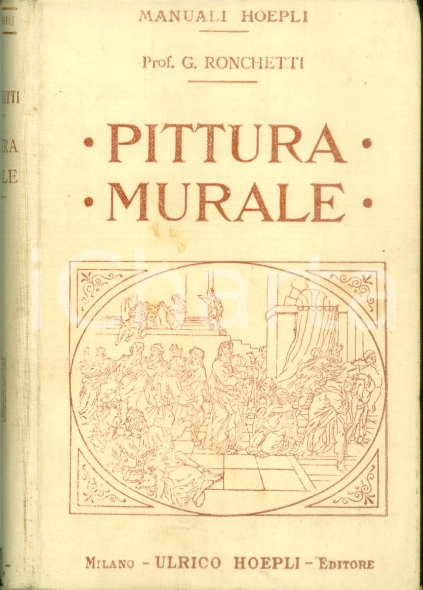 Libro, pubblicazione d epoca 1911 MANUALI HOEPLI Giuseppe RONCHETTI Pittura murale  Dizionario Enciclopedia 1