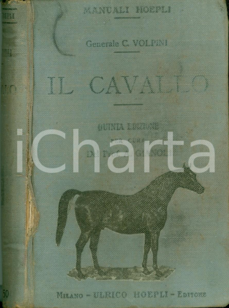 Libro, pubblicazione d epoca 1917 MANUALI HOEPLI Carlo VOLPINI Il cavallo Quinta edizione ampliata ILLUSTRATA 1