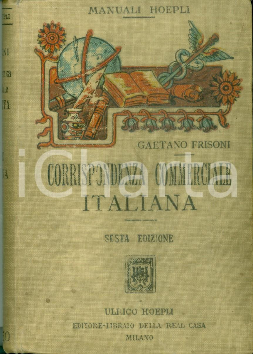 Libro, pubblicazione d epoca 1919 MANUALI HOEPLI Gaetano FRISONI Manuale di Corrispondenza Commerciale VI ed. 1