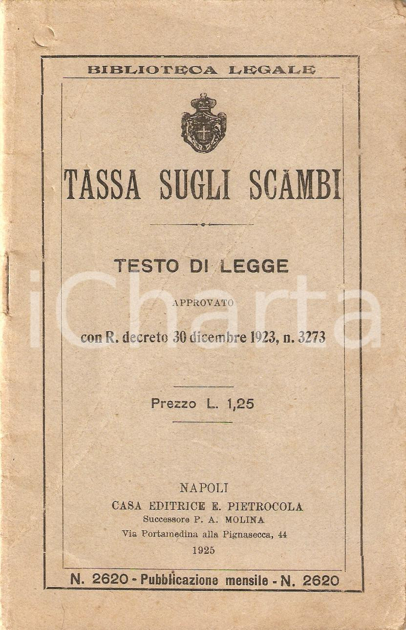 Libro, pubblicazione d epoca 1925 NAPOLI Tassa sugli scambi Testo di legge Ed. PIETROCOLA Biblioteca legale 1