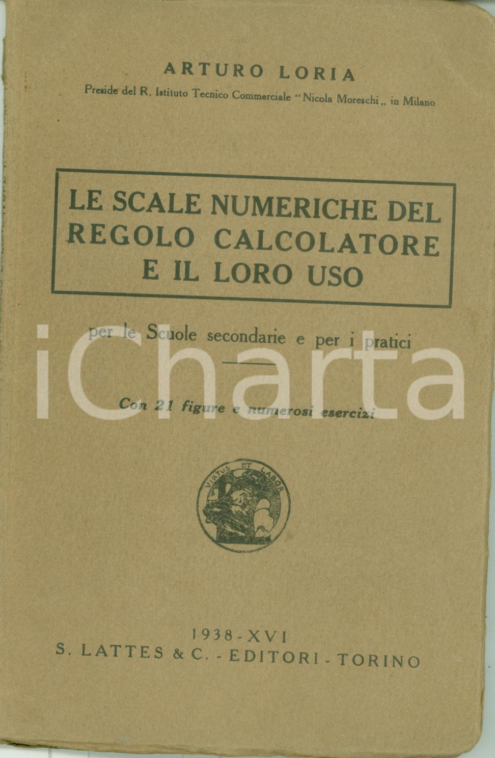Libro, pubblicazione d epoca 1938 MILANO Istituto Tecnico MORESCHI Arturo LORIA Scale numeriche regolo 1