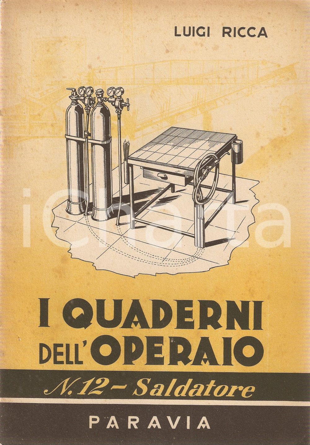 Libro, pubblicazione d epoca 1960 ca I QUADERNI DELL OPERAIO Saldatore ing. Luigi RICCA Manuale ILLUSTRATO 1