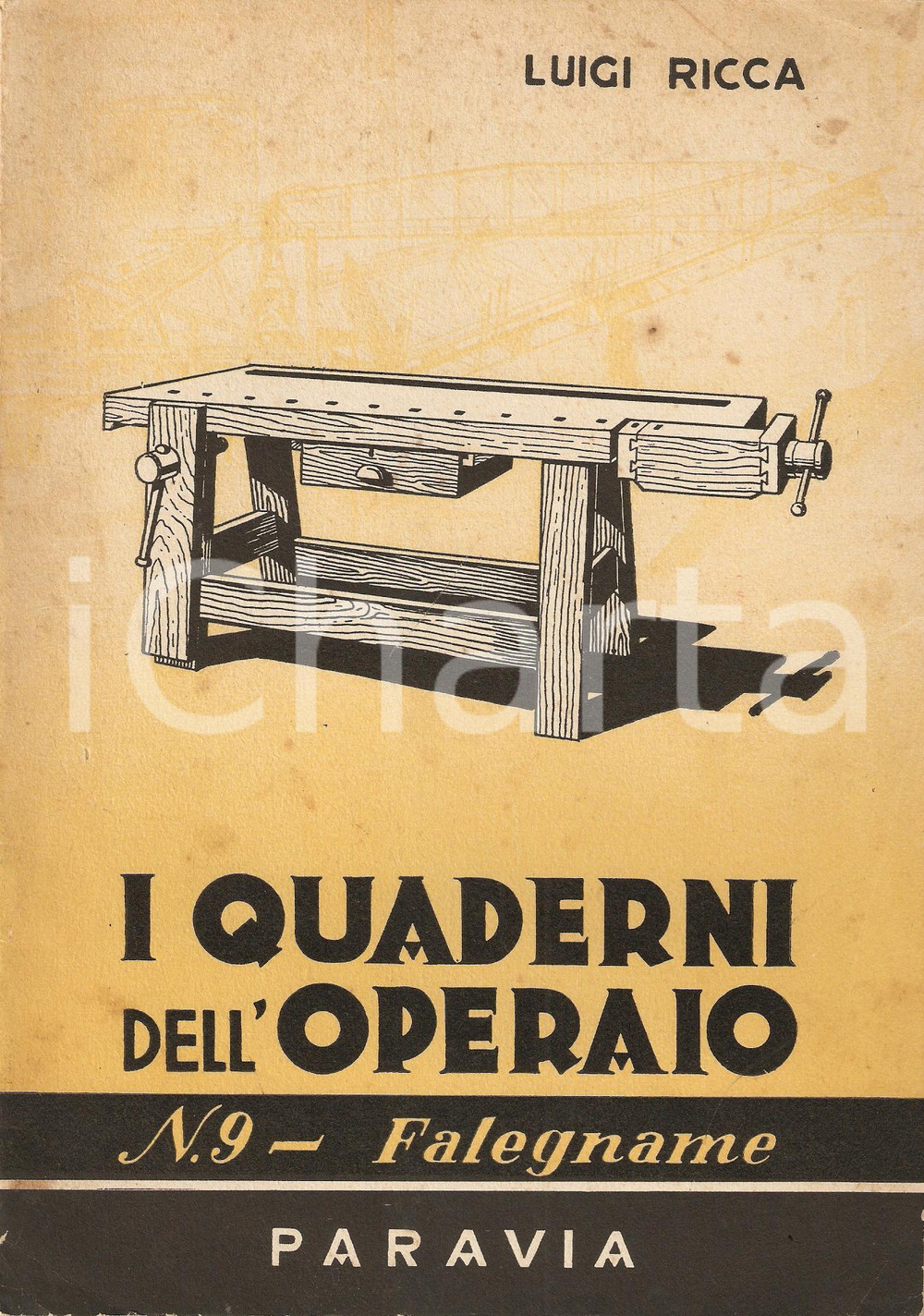 Libro, pubblicazione d epoca 1945 I QUADERNI DELL OPERAIO Falegname Luigi RICCA Prima edizione ILLUSTRATO 1
