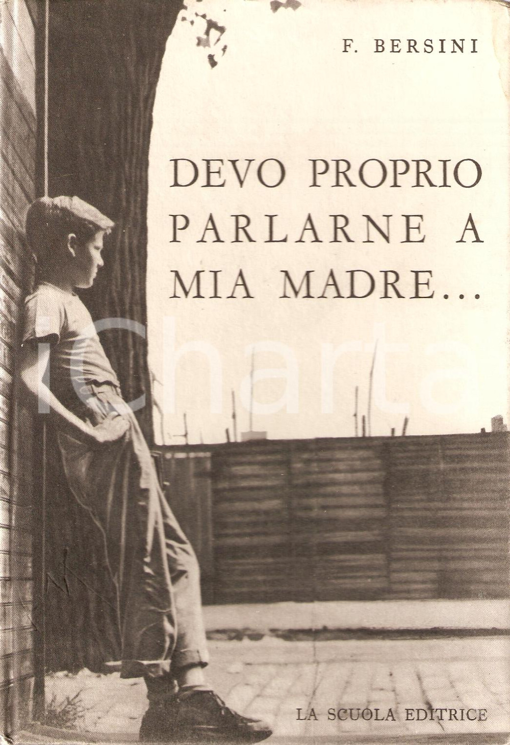 Libro, pubblicazione d epoca 1954 Francesco BERSINI Devo proprio parlarne a mia madre Ed. LA SCUOLA BRESCIA 1