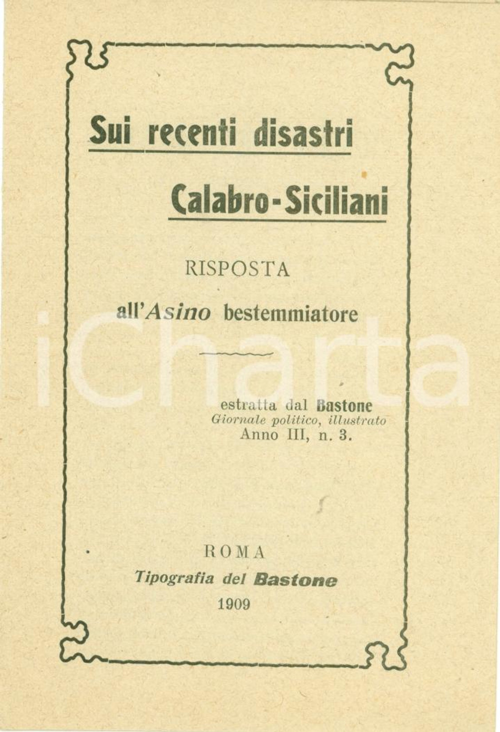 Documento originale, autentico 1909 IL BASTONE Recenti disastri calabrosiciliani Chiesa e terremoto MESSINA 1
