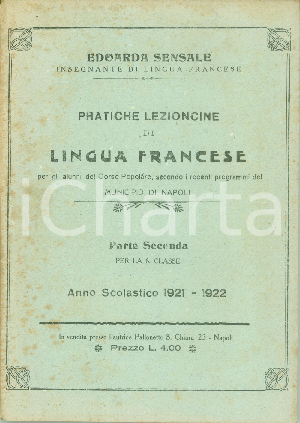 Libro, pubblicazione d epoca 1921 NAPOLI Edoarda SENSALE Pratiche lezioncine di lingua francese DUE VOLUMI 1