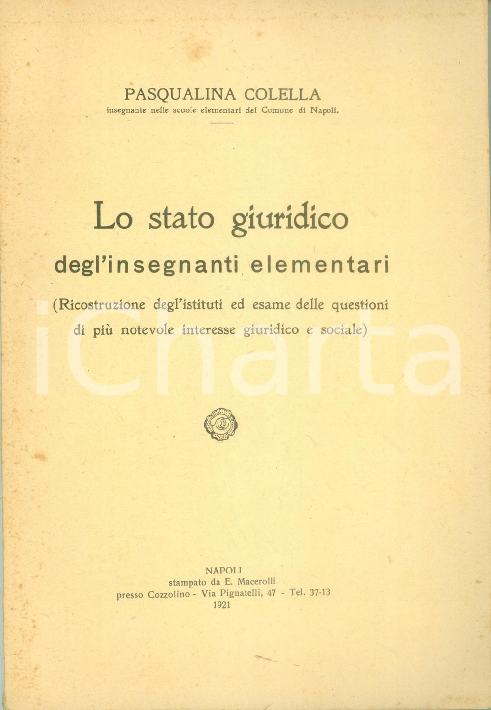 Libro, pubblicazione d epoca 1921 Pasqualina COLELLA Lo stato giuridico degl insegnanti elementari 1