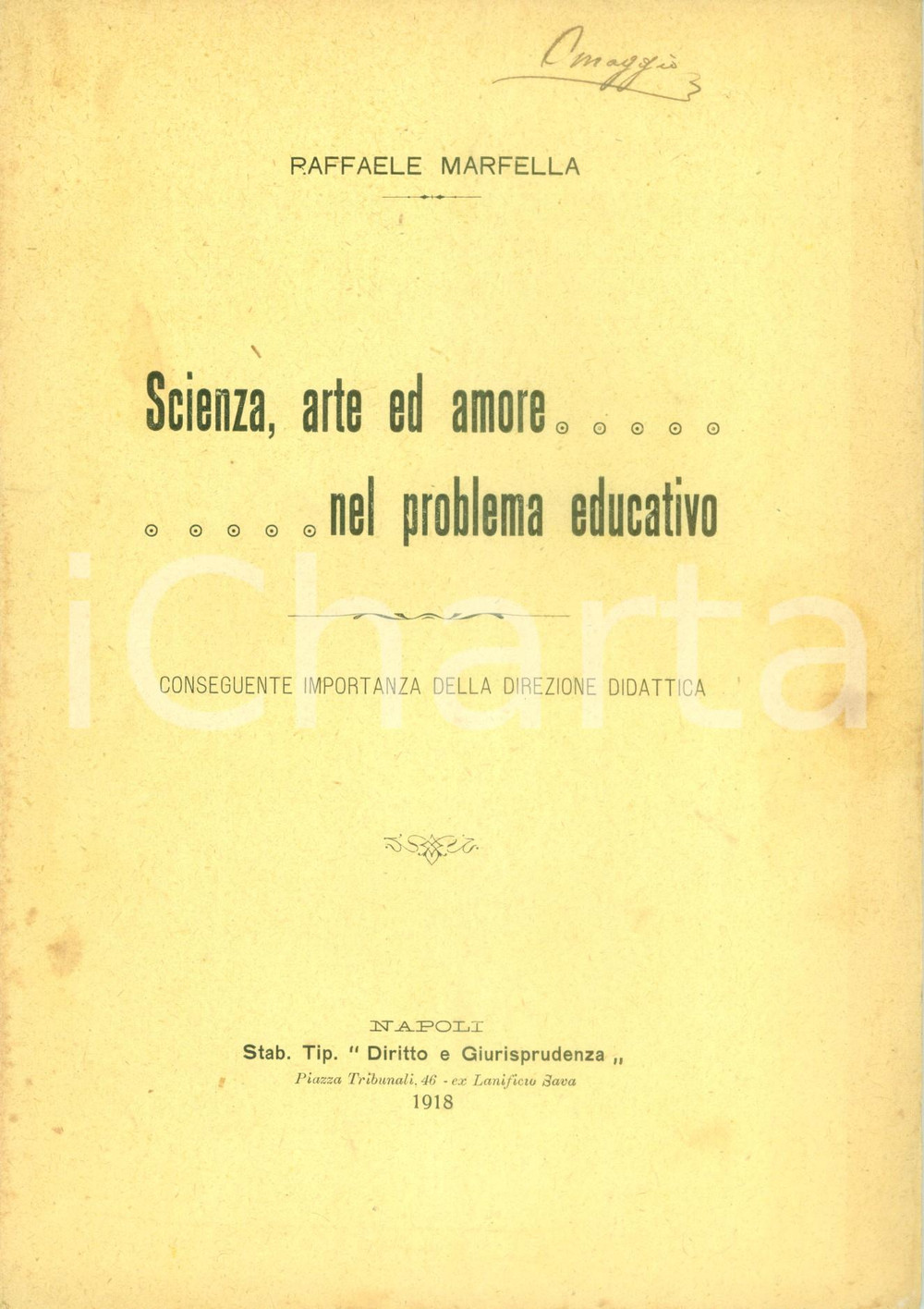 Libro, pubblicazione d epoca 1918 Raffaele MARFELLA Scienza arte ed amore nel problema educativo AUTOGRAFO 1