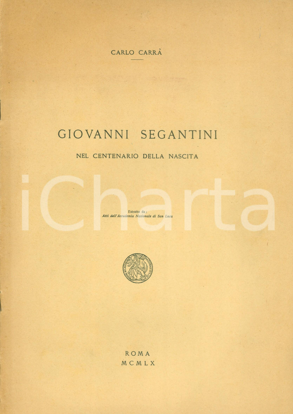Libro, pubblicazione d epoca 1960 Carlo CARRA  Giovanni SEGANTINI nel centenario della nascita Pubblicazione 1
