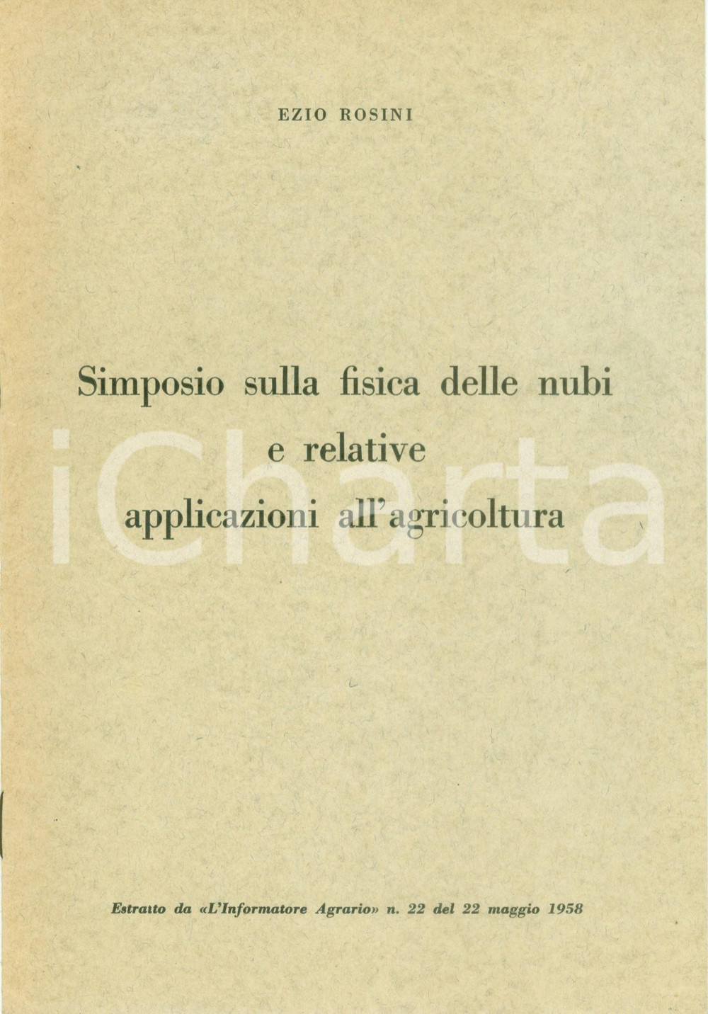 Libro, pubblicazione d epoca 1958 Ezio ROSINI Simposio sulla fisica delle nubi applicazioni agricoltura 1