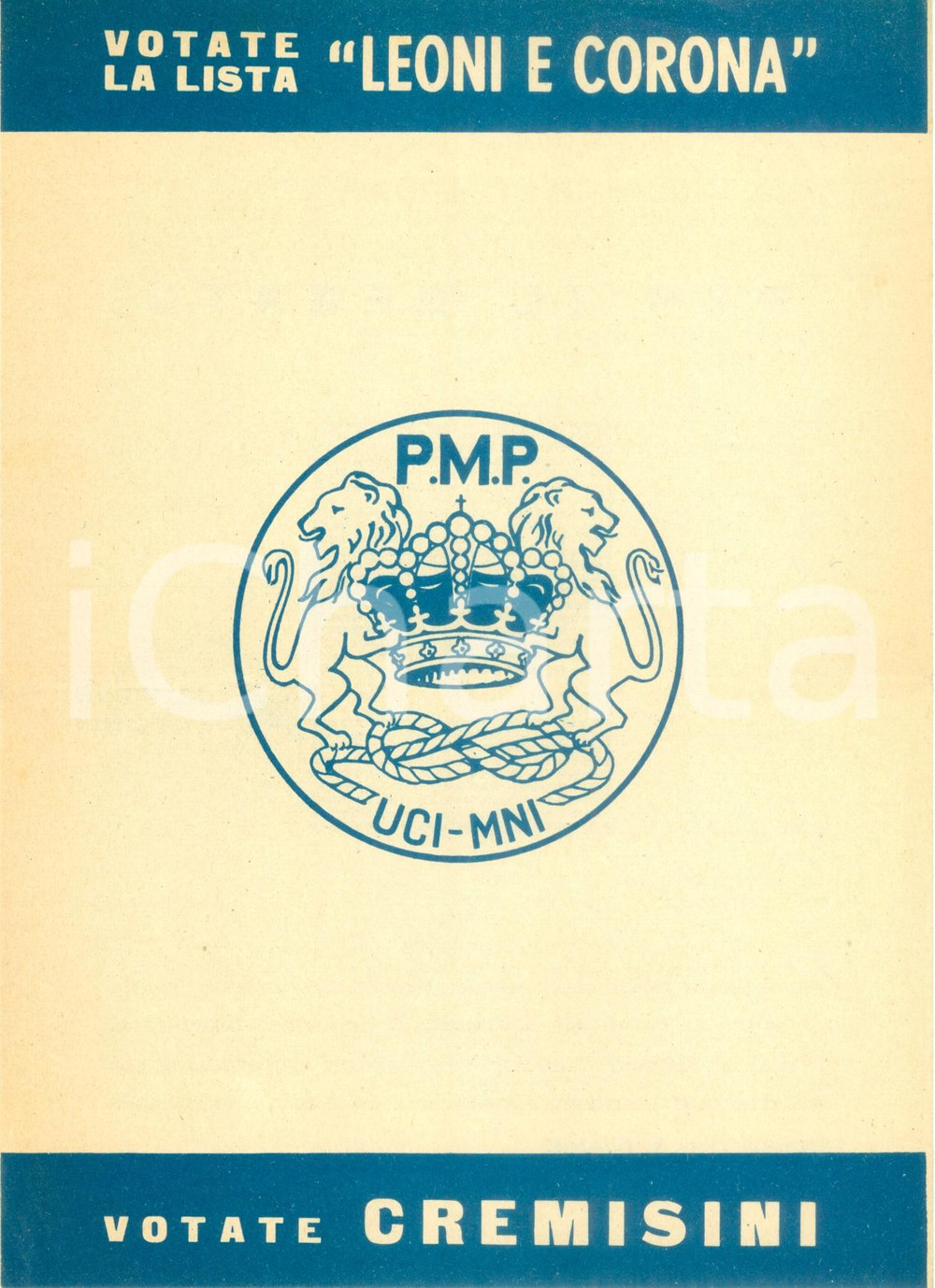 Materiale pubblicitario d’epoca 1958 ELEZIONI POLITICHE Votate Antonio CREMISINI lista LEONI E CORONA P.M.P. 1