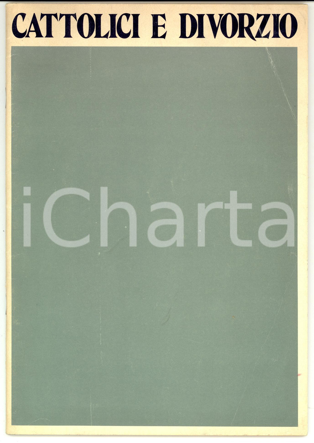 Materiale pubblicitario d’epoca 1974 REFERENDUM DIVORZIO Cattolici e divorzio Propaganda per il NO 1