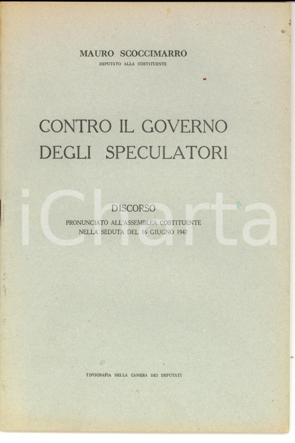 Materiale pubblicitario d’epoca 1947 On. Mauro SCOCCIMARRO Contro il governo degli speculatori  Discorso 1