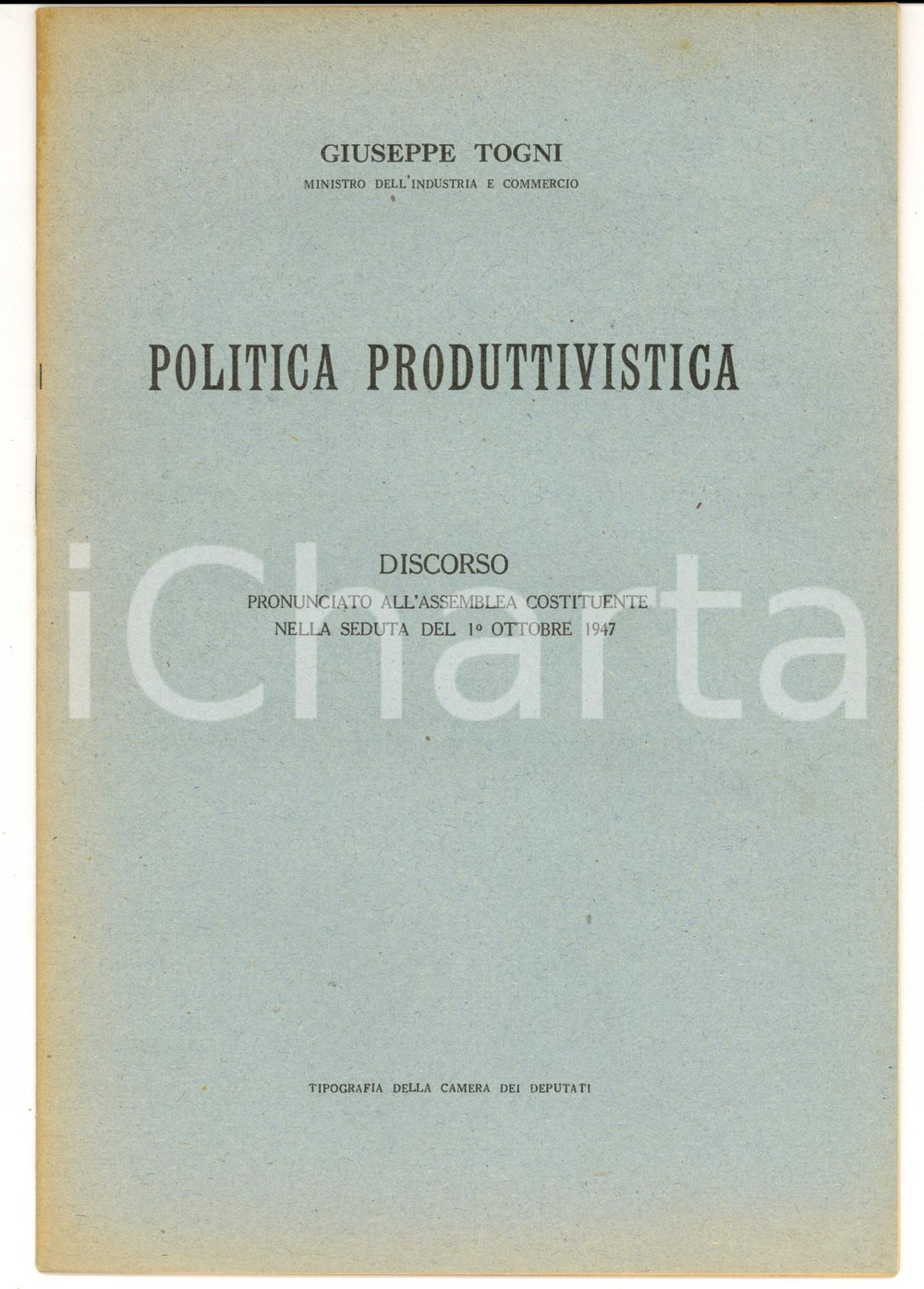 Materiale pubblicitario d’epoca 1947 Giuseppe TOGNI Politica produttivistica  Discorso Assemblea Costituente 1