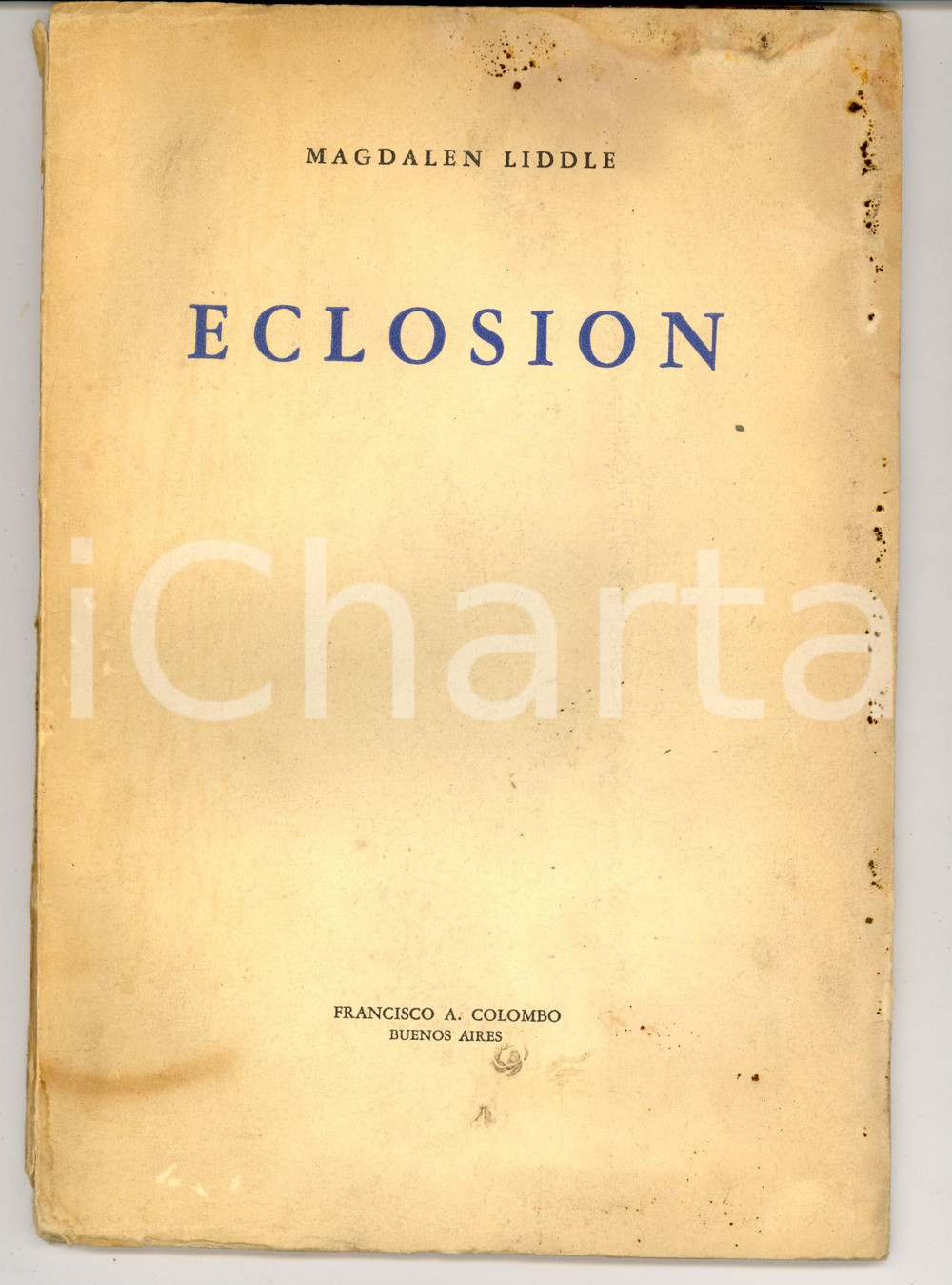 Libro, pubblicazione d epoca 1959 BUENOS AIRES Magdalen LIDDLE Eclosion Copia AUTOGRAFATA 1