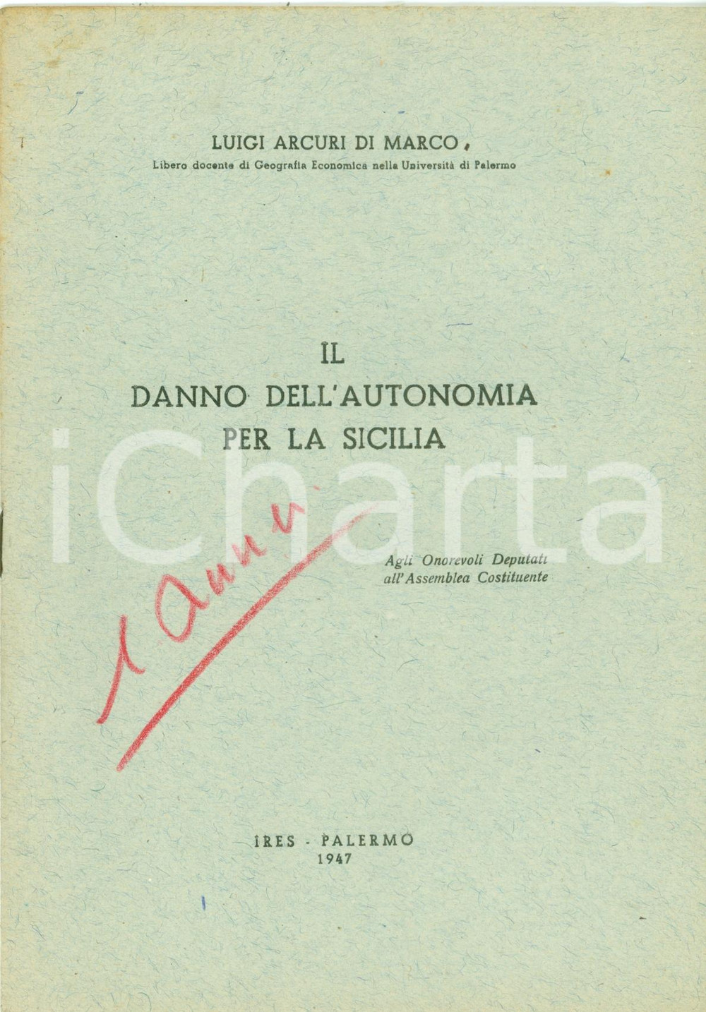 Libro, pubblicazione d epoca 1947 Luigi ARCURI DI MARCO Danno autonomia per SICILIA Pubblicazione 1