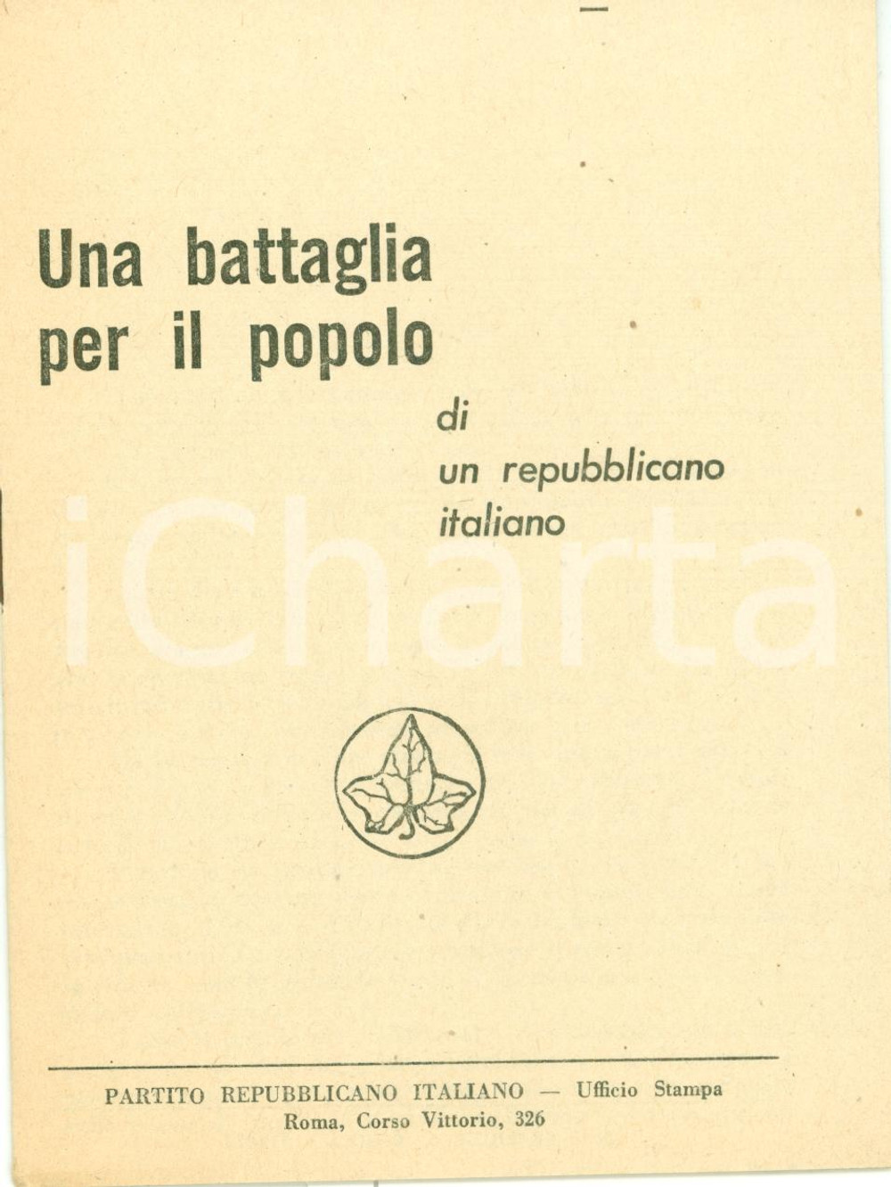 Materiale pubblicitario d’epoca 1948 PRI Elezioni politiche Battaglia per il popolo PARTITO REPUBBLICANO 1
