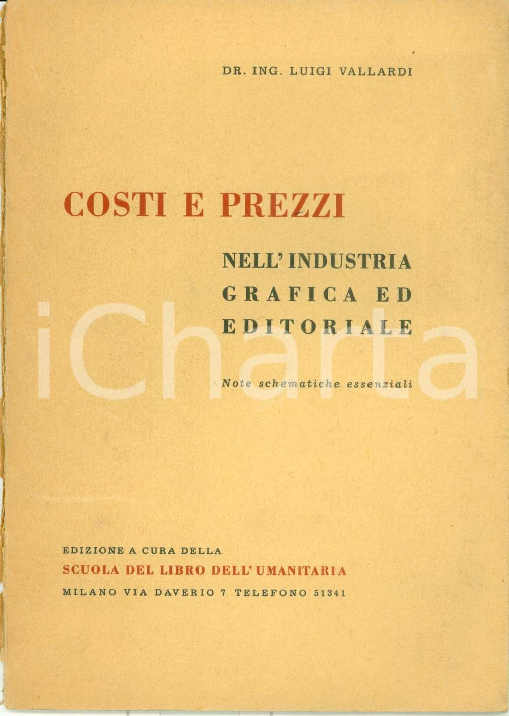 Libro, pubblicazione d epoca 1950 Luigi VALLARDI Costi e prezzi industria grafica DUE TAVOLE Rarissimo 1