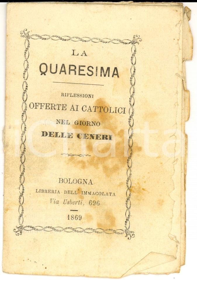Libro, pubblicazione d epoca 1869 BOLOGNA Padre G. OLMI La Quaresima Libretto devozionale 8 x 12 cm 1