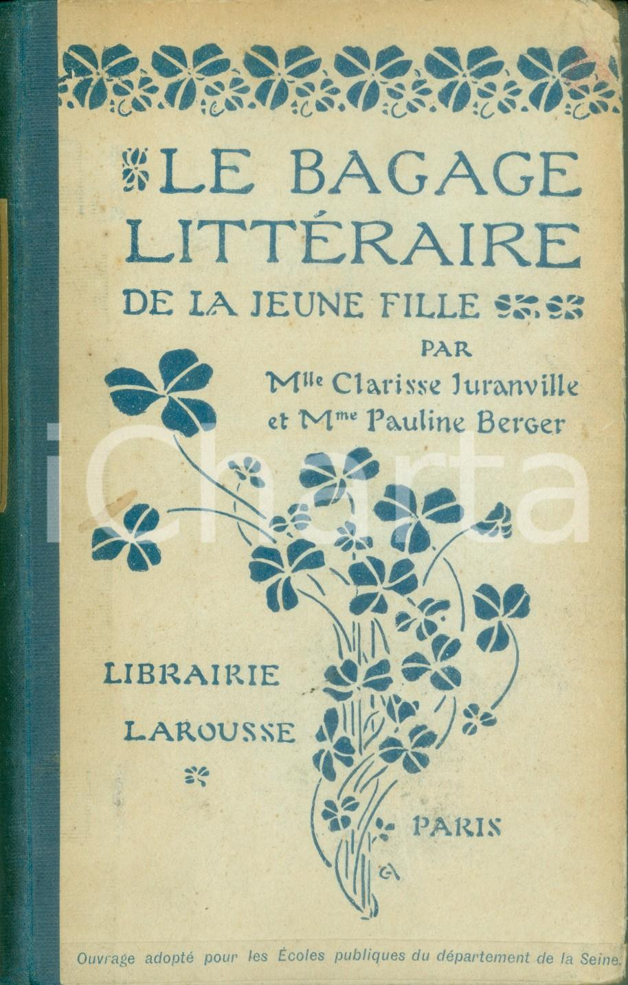 Libro, pubblicazione d epoca 1900 Clarisse JURANVILLE Pauline BERGER Le bagage litteraire de la jeune fille 1