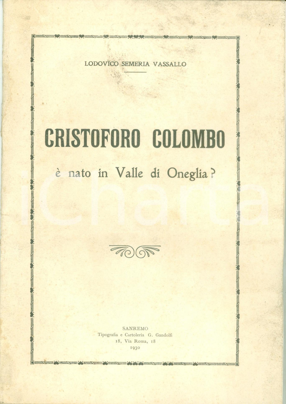Libro, pubblicazione d epoca 1930 Lodovico SEMERIA VASSALLO Cristoforo COLOMBO in Valle di ONEGLIA Autografo 1