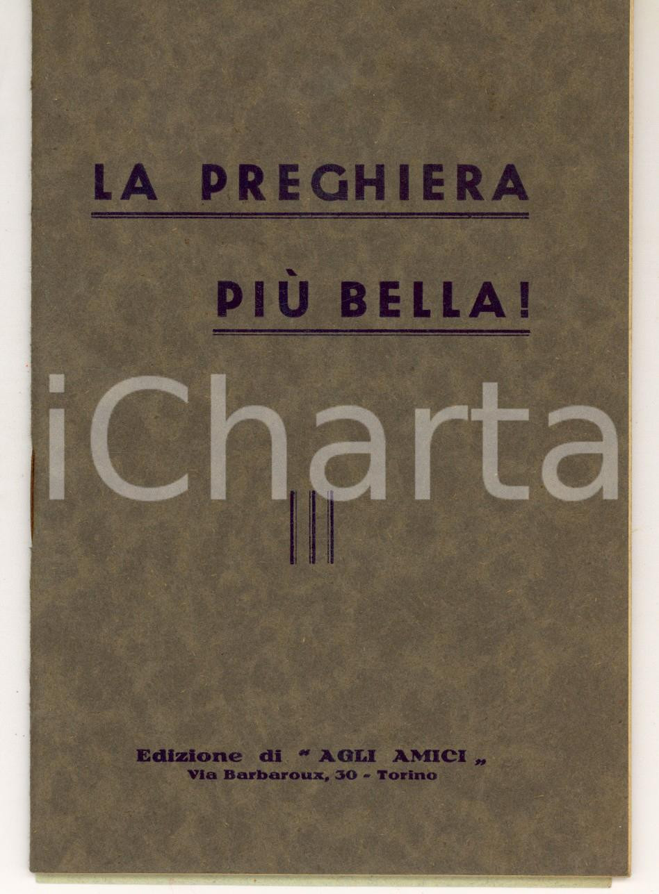 Libro, pubblicazione d epoca 1940 TORINO La preghiera piÃ¹ bella  Ed. AGLI AMICI Libretto devozionale 1