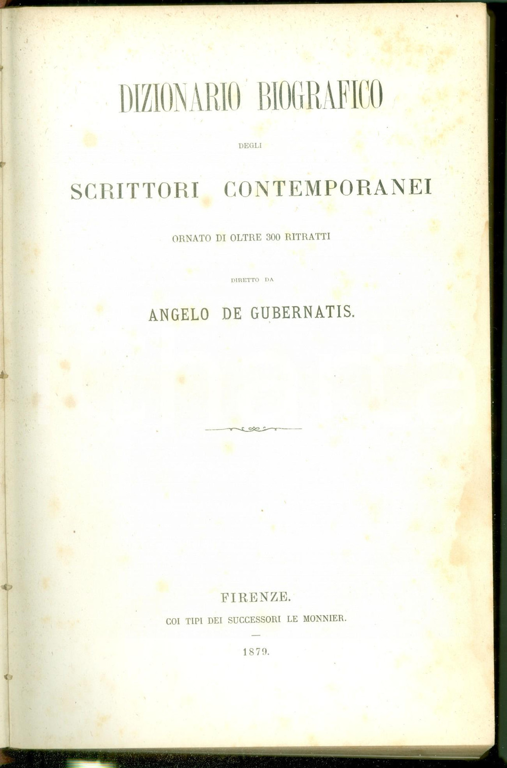 Libro, pubblicazione d epoca 1879 Angelo DE GUBERNATIS Dizionario biografico degli scrittori contemporanei 1