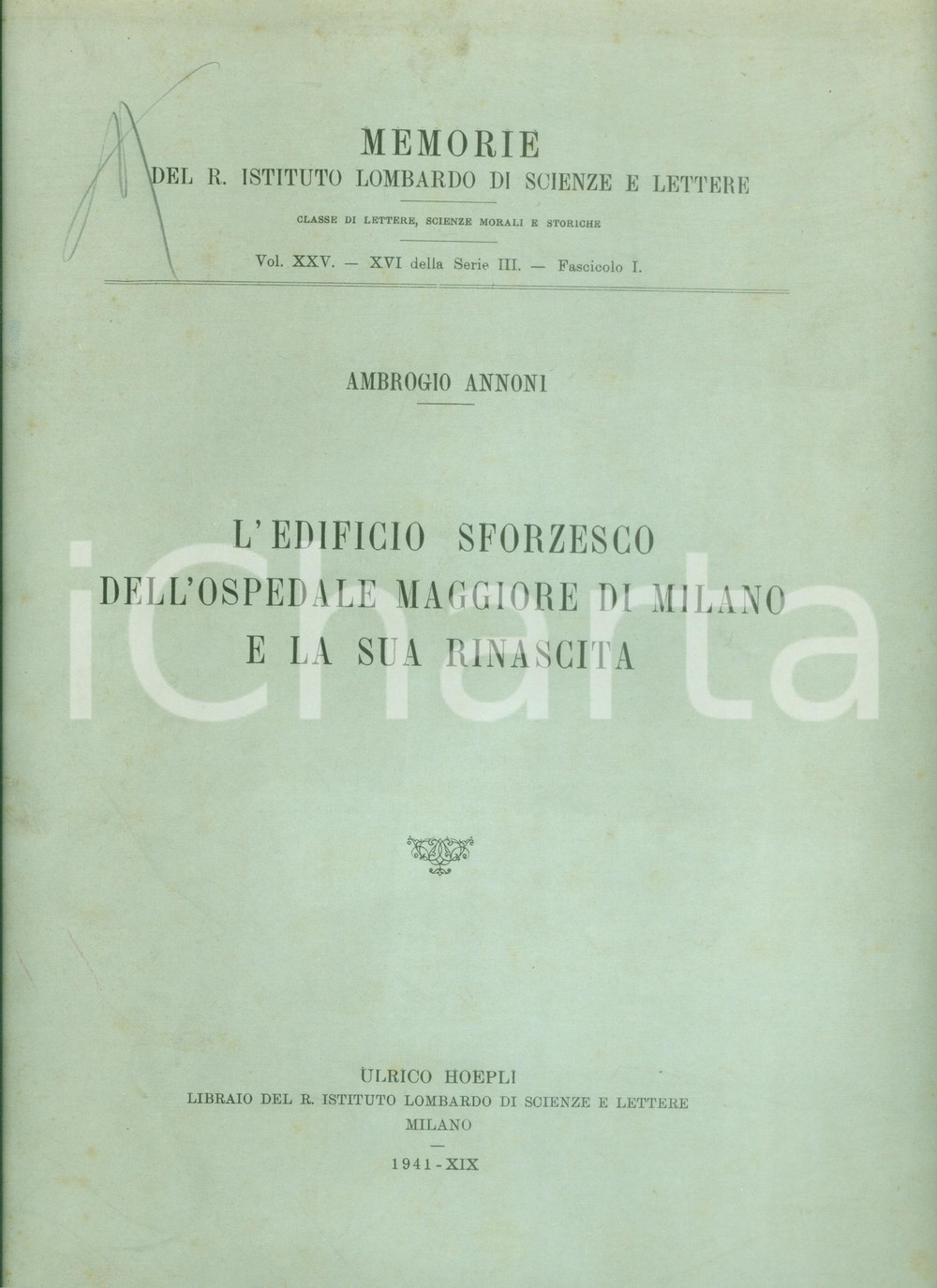Libro, pubblicazione d epoca 1941 Ambrogio ANNONI L edificio sforzesco dell Ospedale Maggiore di MILANO 1