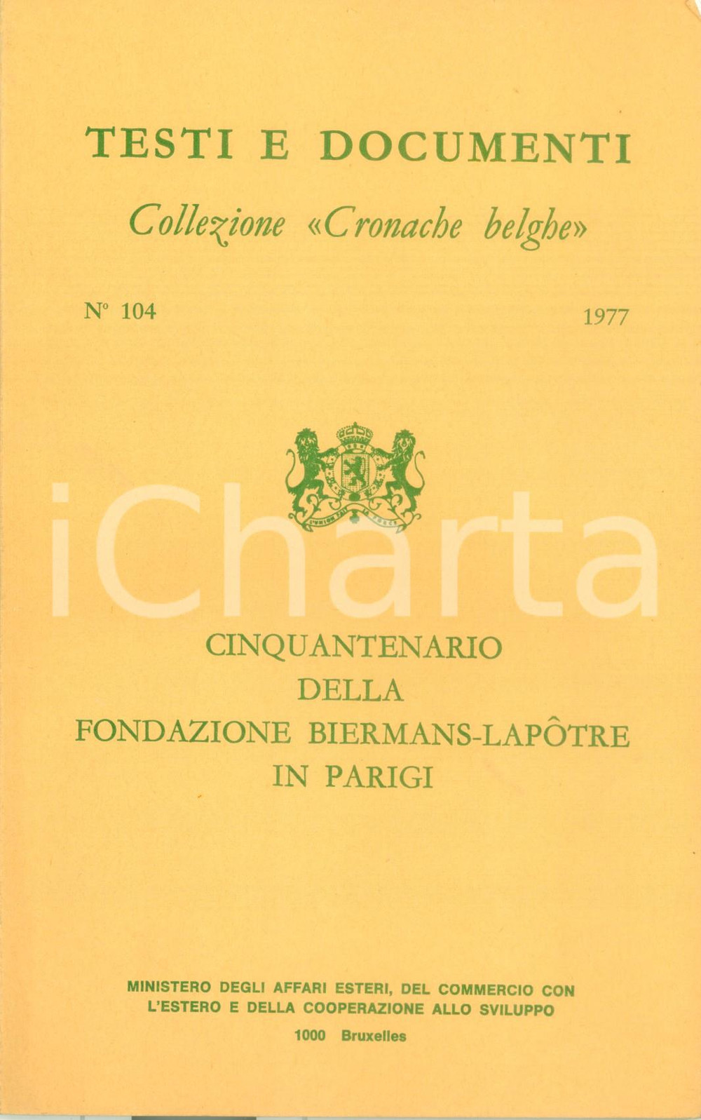 Libro, pubblicazione d epoca 1977 CRONACHE BELGHE Cinquantenario Fondazione BIERMANSLAPOTRE in PARIGI 1