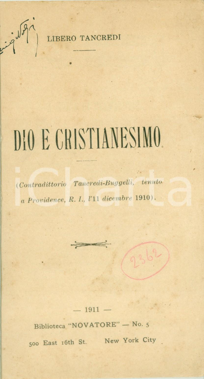 Libro, pubblicazione d epoca 1911 Libero TANCREDI Dio e Cristianesimo Contraddittorio con BUGGELLI 1