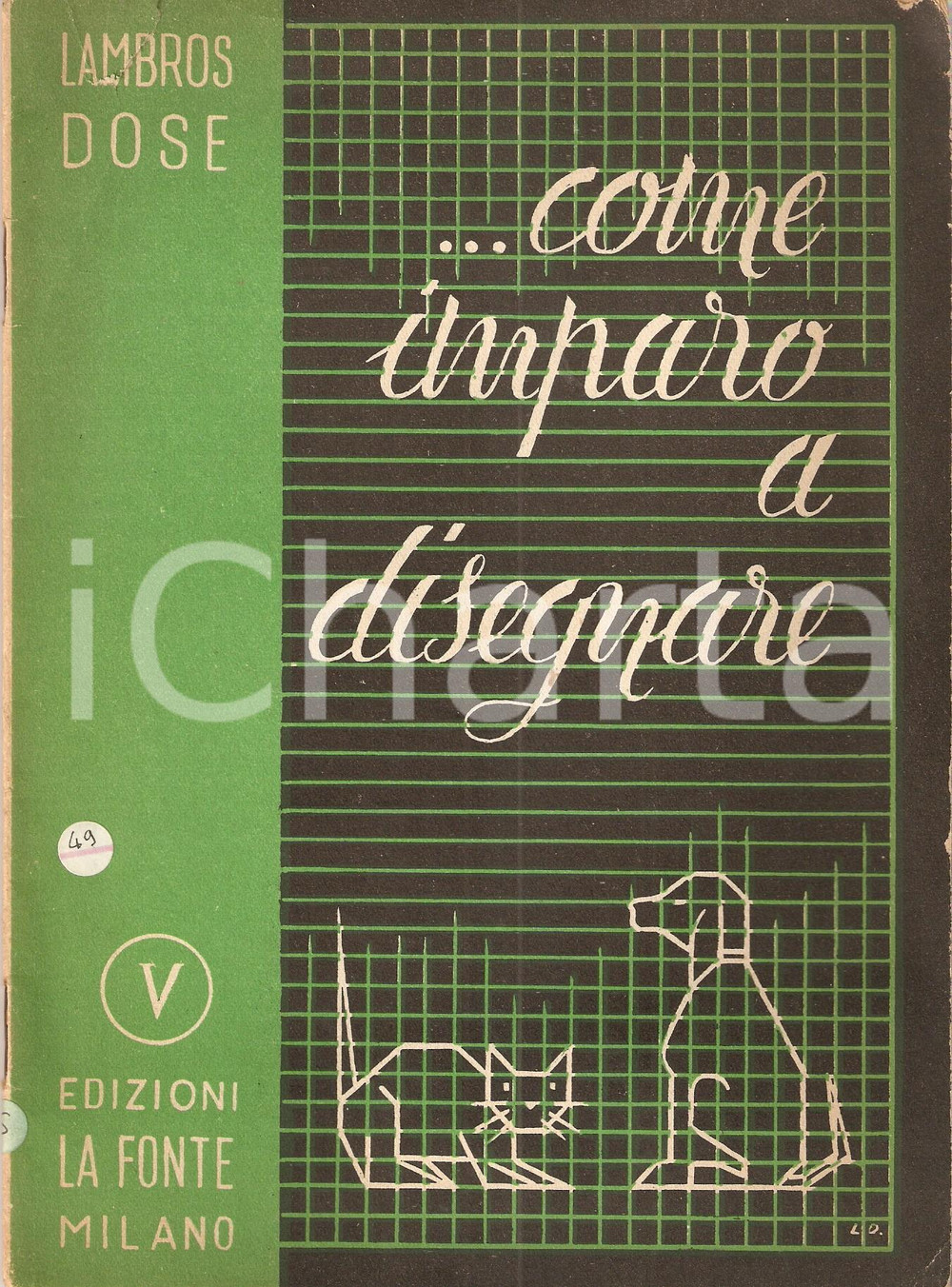 Libro, pubblicazione d epoca 1955 ca LAMBROS DOSE Come imparo a disegnare Edizioni LA FONTE  MILANO 1