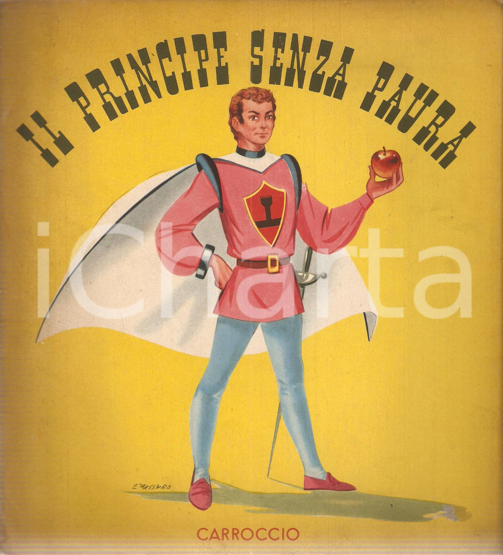 Libro, pubblicazione d epoca 1956 IL PRINCIPE SENZA PAURA Favola illustrata Edizioni CARROCCIO  MILANO 1