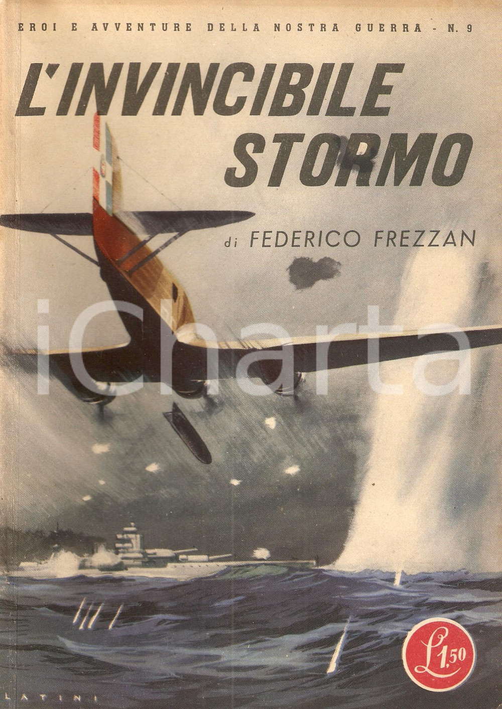 Libro, pubblicazione d epoca 1941 Federico FREZZAN Invincibile stormo Eroi e avventure della nostra guerra 9 1