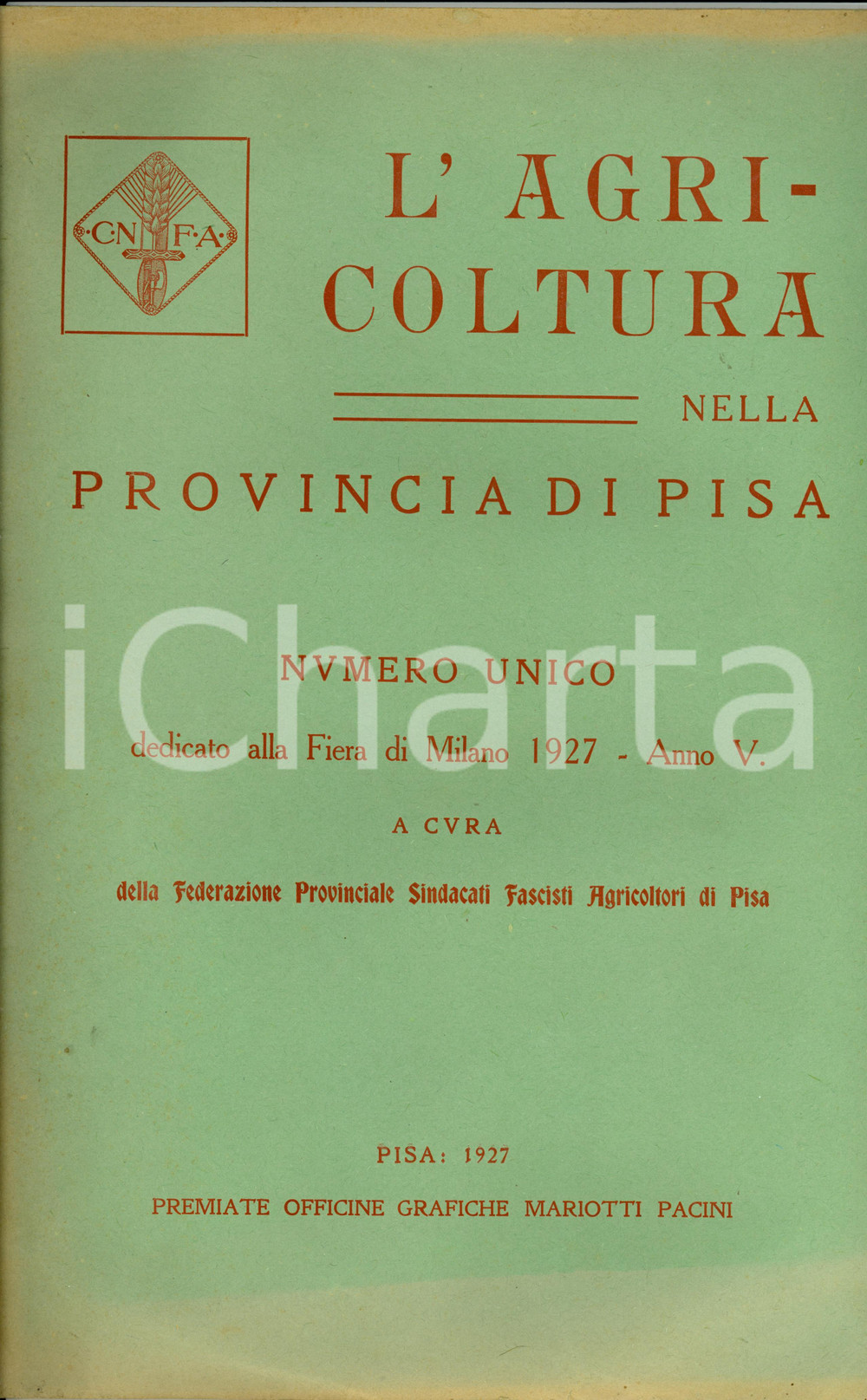 Documento originale, autentico 1927 C.N.F.A. Agricoltura in Provincia PISA Numero unico per FIERA DI MILANO 1