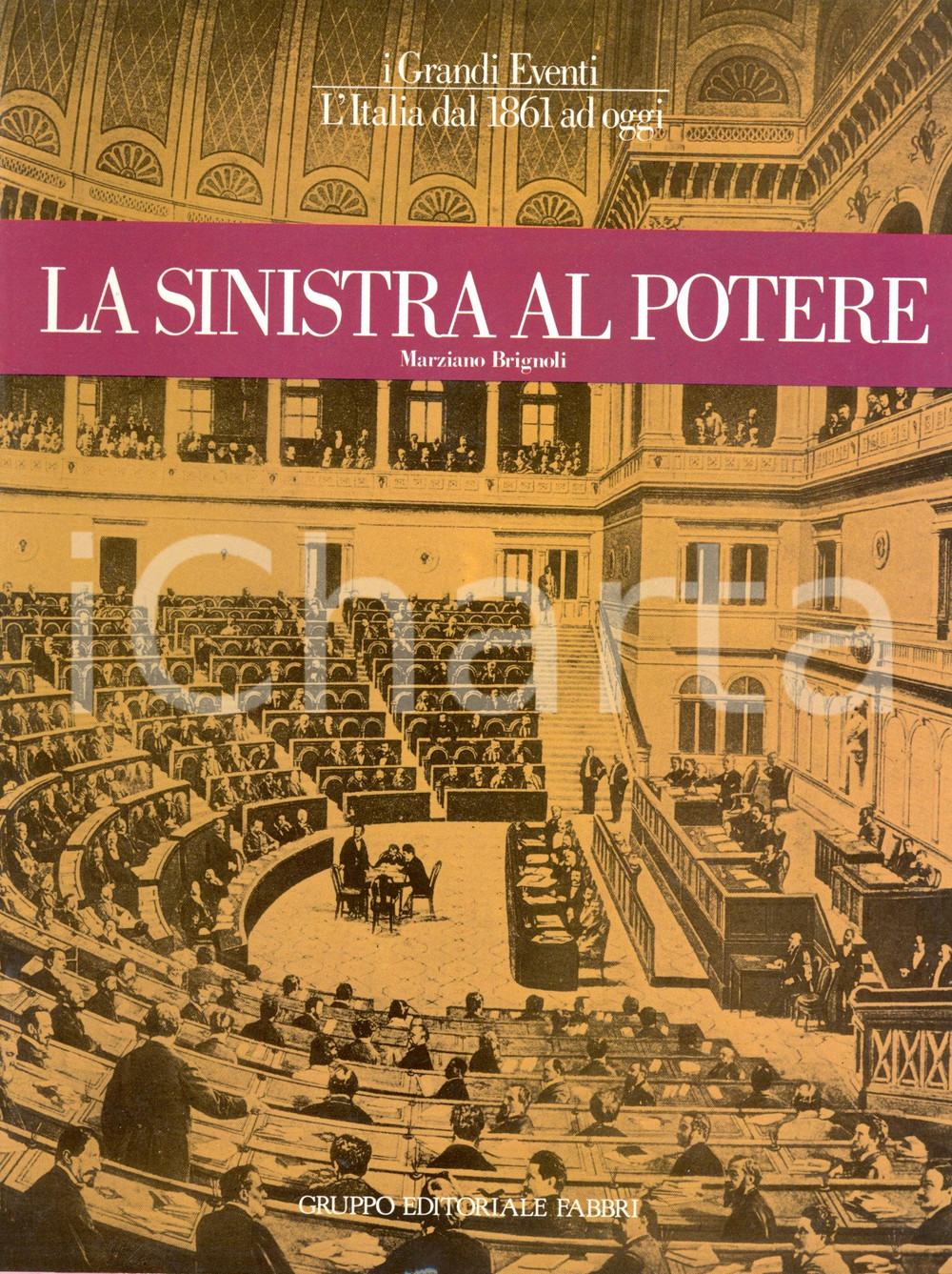 Libro, pubblicazione d epoca 1983 Marziano BRIGNOLI La Sinistra al potere Gruppo Editoriale Fabbri MILANO 1