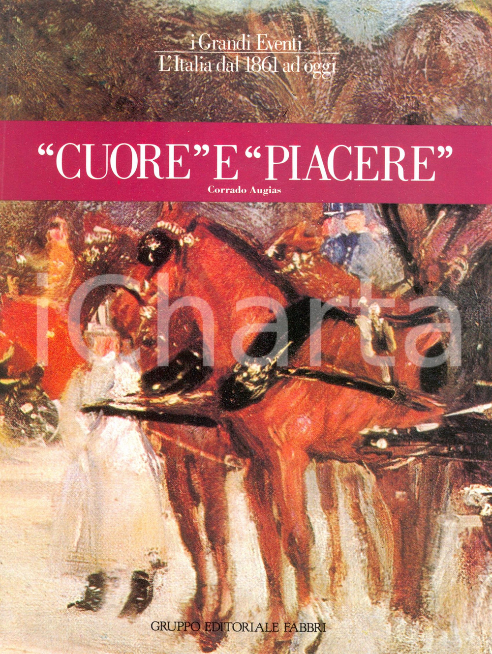 Libro, pubblicazione d epoca 1983 Corrado AUGIAS Cuore e Piacere Gruppo Editoriale Fabbri MILANO 1