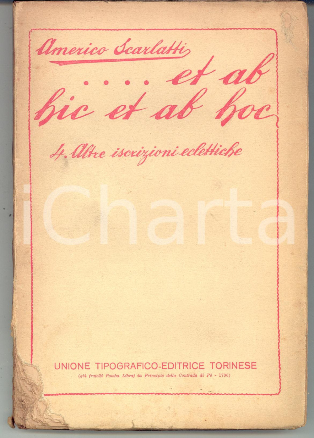 Libro, pubblicazione d epoca 1926 Americo SCARLATTI Et ab hic et ab hoc  Vol. 4 Altre iscrizioni eclettiche 1