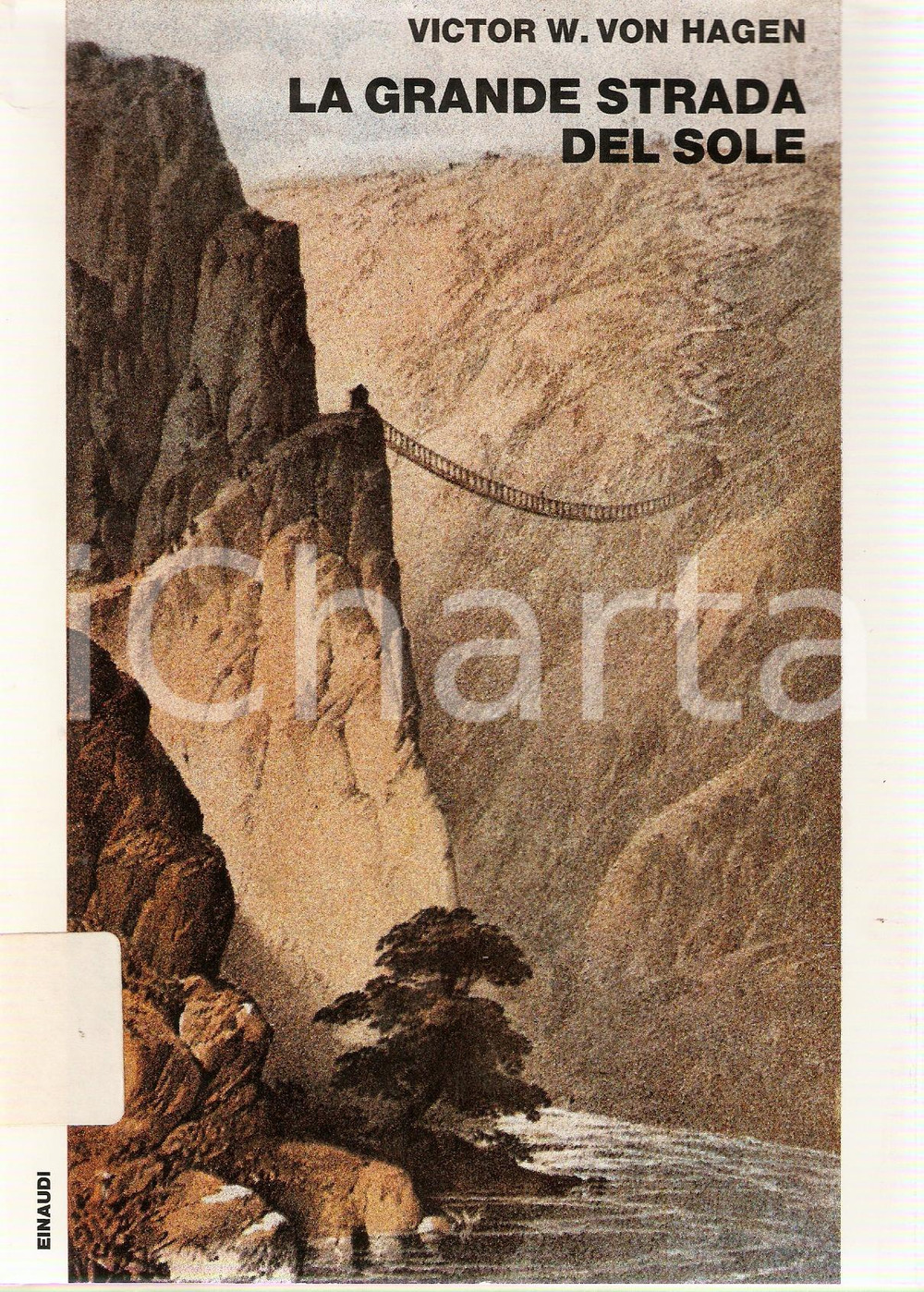 Libro, pubblicazione d epoca 1973 Victor W. VON HAGEN La grande strada del sole Strade reali INCAS EINAUDI 1