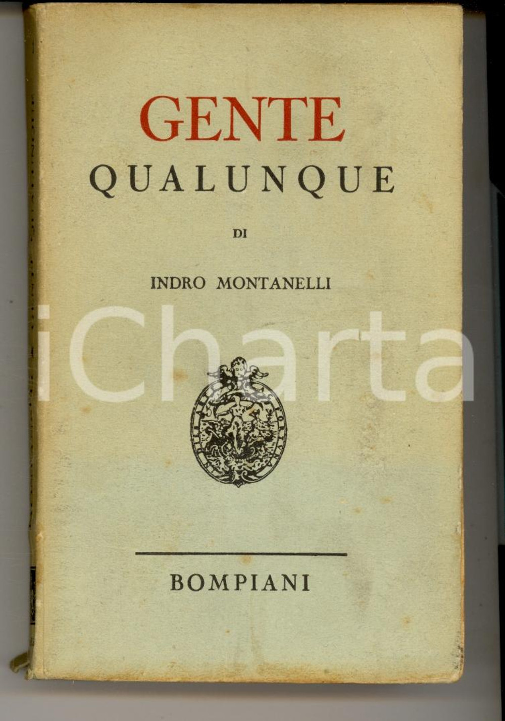 Libro, pubblicazione d epoca 1942 Indro MONTANELLI Gente qualunque Ed. BOMPIANI 1 edizione RARO 1