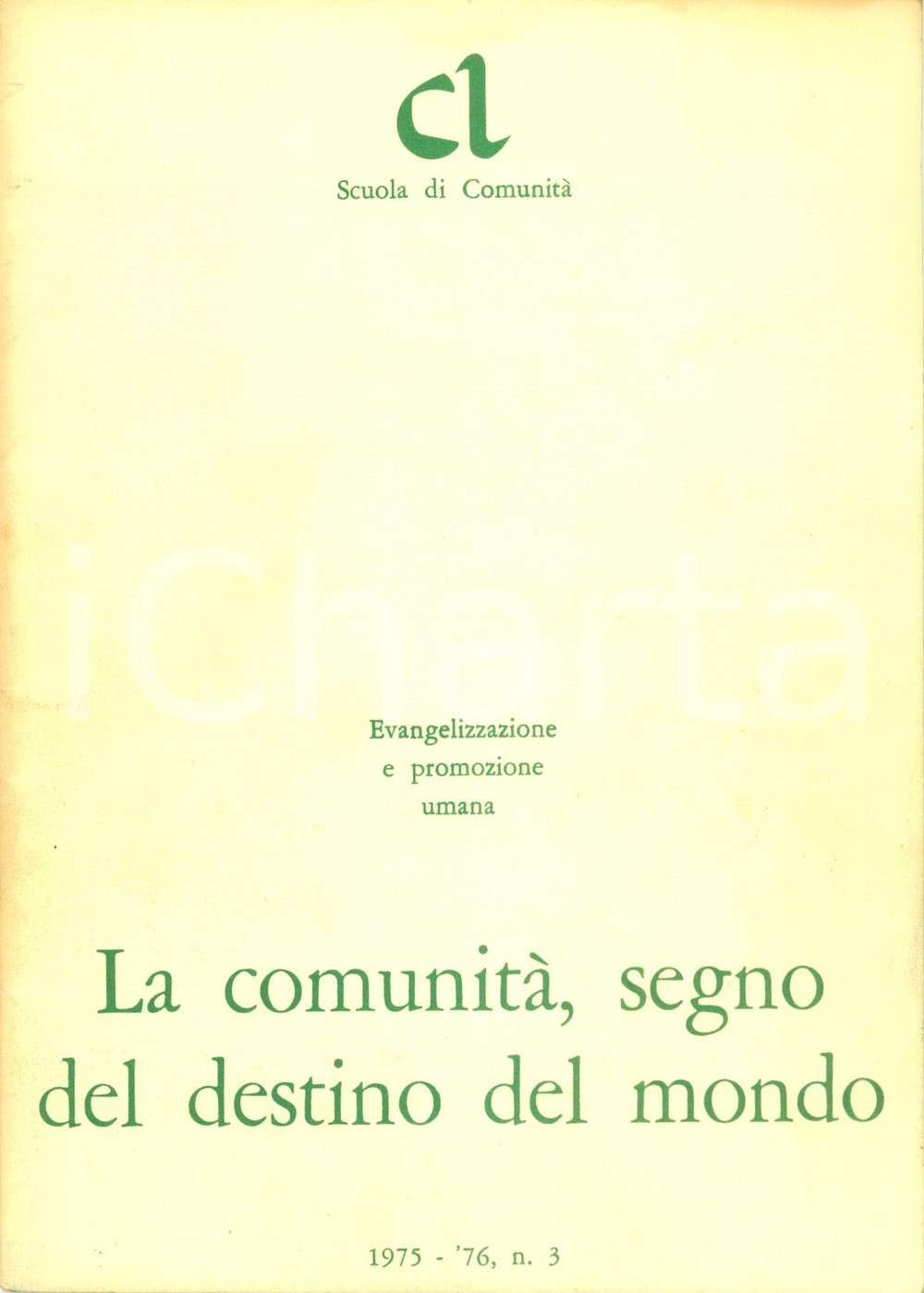 1975-1976 MILANO CL ComunitÃ  segno destino del mondo Comunione Liberazione *RARO DATA: 1975-1976LUOGO: MILANOTITOLO: CL SCUOLA DI COMUNITA' N. 3LA COMUNITA', SEGNO DEL DESTINO DEL MONDODESCRIZIONE: Rara pubblicazione d'epoca.EDITORE: PIME - MilanoPAGINE: 33FORMATO: cm 14 x 21CONDIZIONI: buone (ma alone alla brossura e diffuse sottolineature).     originale e autentica 1