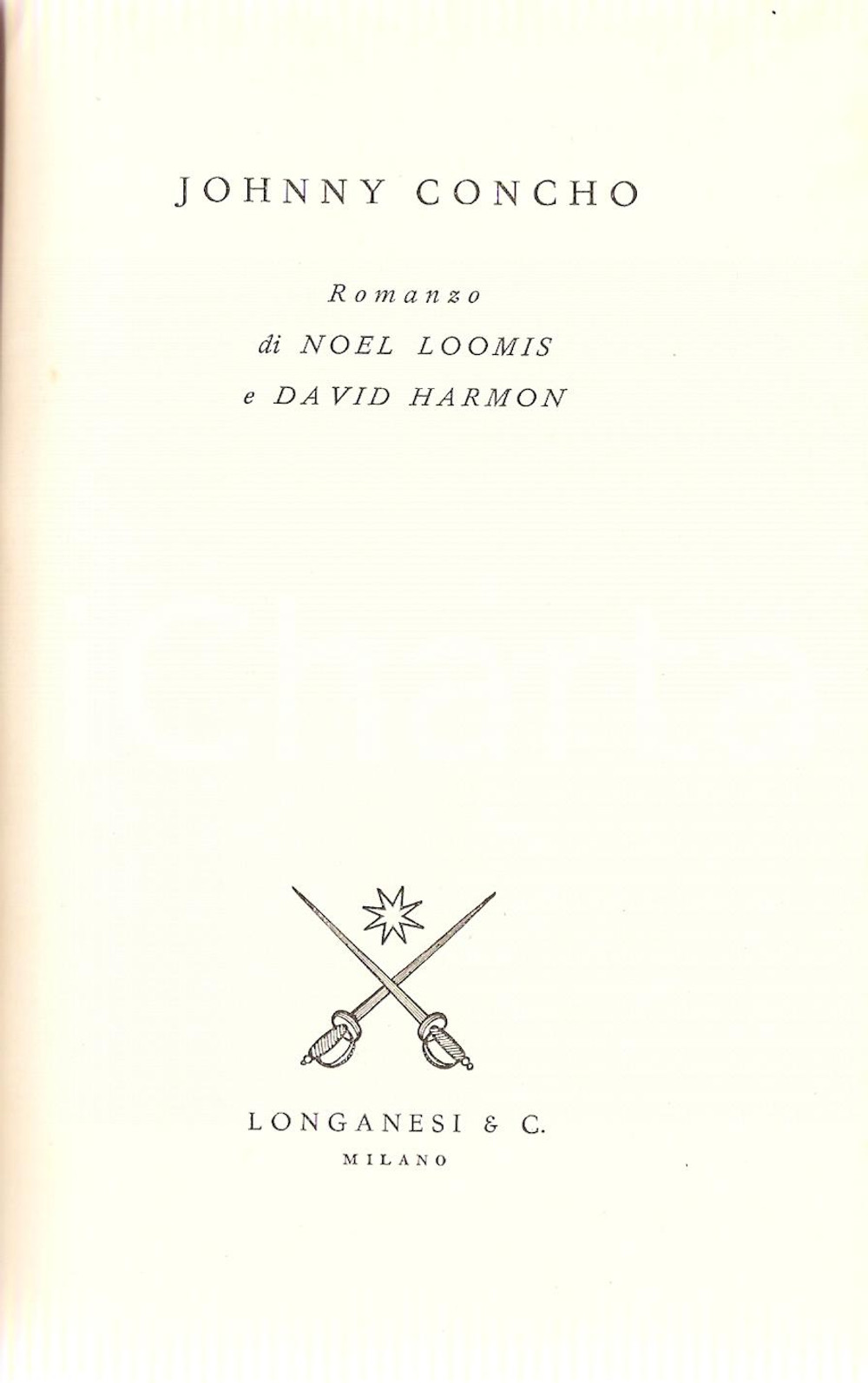 Libro, pubblicazione d epoca 1956 Noel LOOMIS David HARMON Johnny Concho Ed. LONGANESI Collana Suspense n.6 1